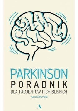 Parkinson Poradnik dla pacjentów i ich bliskich