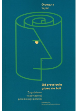 Od przysłowia głowa nie boli