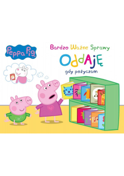 Świnka Peppa. Bardzo Ważne Sprawy. Oddaje gdy..