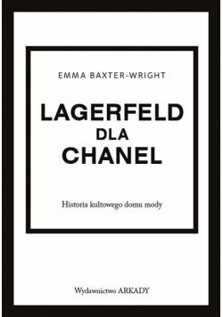 Lagerfeld dla Chanel. Historia kultowego domu mody