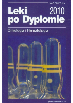 Leki po Dyplomie 2011 Onkologia i Hematologia