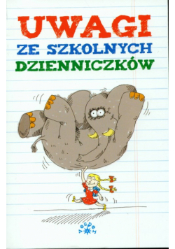 Gałkiewicz Krystyna - Uwagi ze szkolnych dzienniczków