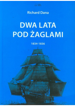 Dana Richard - Dwa lata pod żaglami 1834-1836