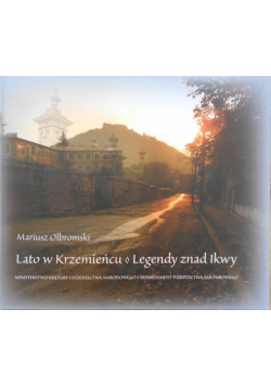 Lato w Krzemieńcu Legendy znad Ikwy