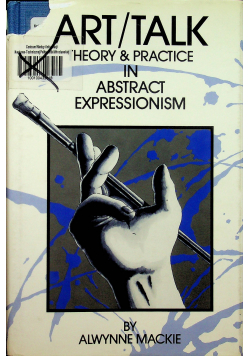 Art Talk Theory and Practice in Abstract Expressionism