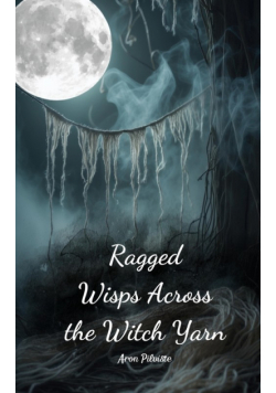 Ragged Wisps Across the Witch Yarn