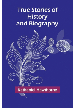 True Stories of History and Biography