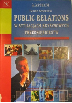 Public relations w sytuacjach kryzysowych przedsiębiorstw