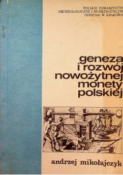 Geneza i rozwój nowożytniej monety polskiej