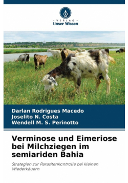 Verminose und Eimeriose bei Milchziegen im semiariden Bahia
