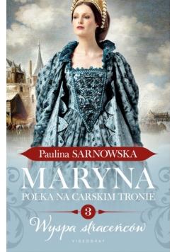 Wyspa straceńców. Maryna. Polka na carskim tronie. Tom 3