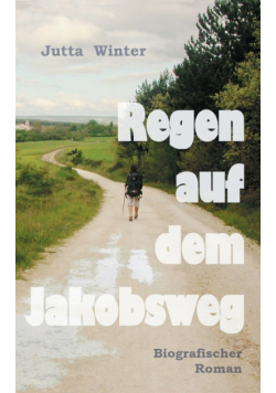 Regen auf dem Jakobsweg