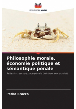 Philosophie morale, économie politique et sémantique pénale