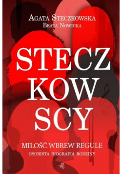 Steczkowscy Miłość wbrew regule