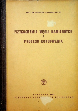 Fizykochemia węgli kamiennych i procesu koksowania