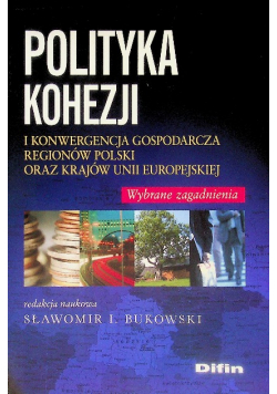 Polityka kohezji i konwergencja gospodarcza regionów Polski oraz krajów Unii Europejskiej