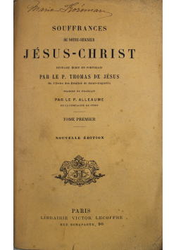 Souffrances de notre seigneur Jesus Christ tome premier 1904 r.