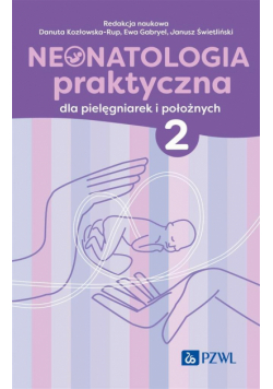 Neonatologia praktyczna dla pielęgniarek... T.2