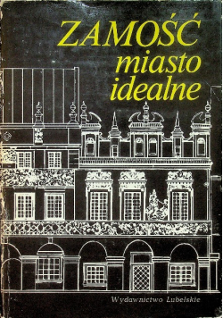 Zamość miasto idealne