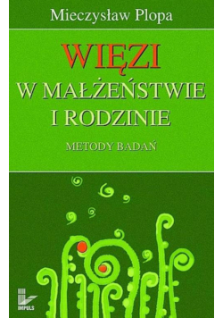 Więzi w małżeństwie i rodzinie. Metody badań
