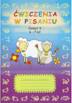 Ćwiczenia w pisaniu : Zeszyt 3 6-7 lat