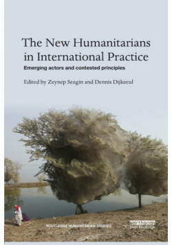 The New Humanitarians in International Practice