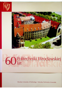 60 lat Politechniki Wrocławskiej