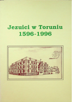 Jezuici w Toruniu 1596 1996