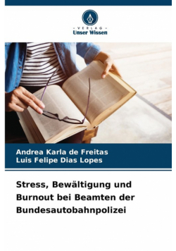 Stress, Bewältigung und Burnout bei Beamten der Bundesautobahnpolizei