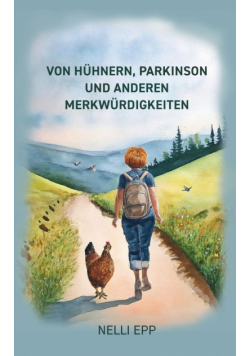 Von Hühnern, Parkinson und. anderen Merkwürdigkeiten