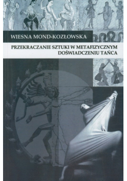 Przekraczanie sztuki w metafizycznym doświadczeniu tańca