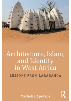 Architecture, Islam, and Identity in West Africa