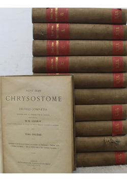 Saint Jean Chrysostome Tom od I do XI ok 1888 r