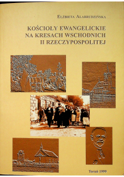 Kościoły Ewangelickie na Kresach Wschodnich II Rzeczypospolitej