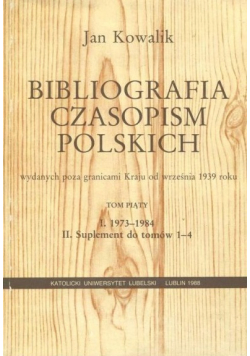 Bibliografia czasopism polskich wydanych poza granicami Kraju od września 1939 roku Tom 5