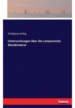 Untersuchungen über die campanische Wandmalerei
