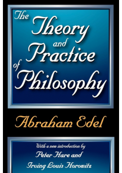 The Theory and Practice of Philosophy