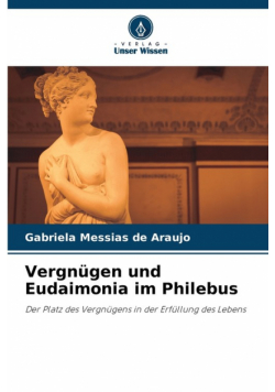 Vergnügen und Eudaimonia im Philebus