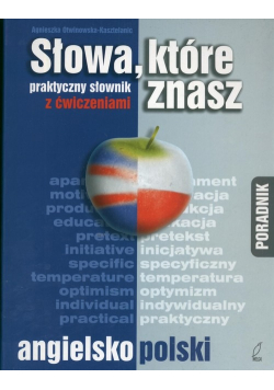 Słowa które znasz praktyczny słownik z ćwiczeniami