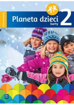 Planeta dzieci. Sześciolatek Karty pracy cz.2 WSiP