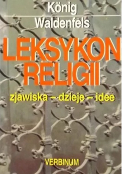 Leksykon Religii zjawiska - dzieje - idee