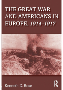 The Great War and Americans in Europe, 1914-1917