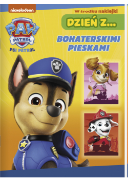 Dzień z… Bohaterskimi pieskami. Psi Patrol