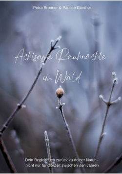 Achtsame Rauhnächte im Wald