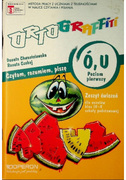 Ortograffiti  U Ó Poziom pierwszy Zeszyt ćwiczeń