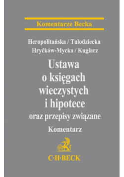 Ustawa o księgach wieczystych i hipotece oraz przepisy związane Komentarz