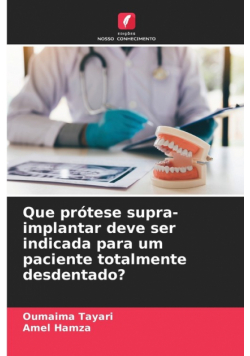 Que prótese supra-implantar deve ser indicada para um paciente totalmente desdentado?