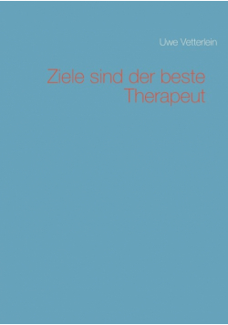 Ziele sind der beste Therapeut