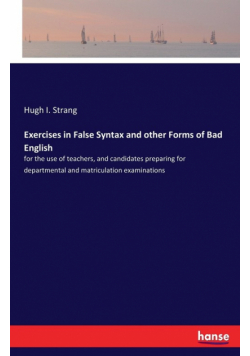 Exercises in False Syntax and other Forms of Bad English