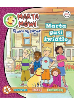 Marta mówi: Słowa są super 5. Marta gasi światło